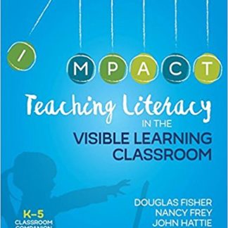 Teaching Literacy in the Visible Learning Classroom, Grades K-5 (Paperback)