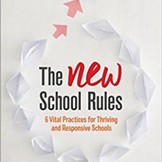 The NEW School Rules: 6 Vital Practices for Thriving and Responsive Schools (Paperback)