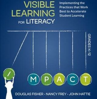 Visible Learning for Literacy, Grades K-12 - Implementing the Practices That Work Best to Accelerate Student Learning (Paperback)