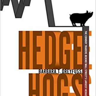 Hedge Hogs: The Cowboy Traders Behind Wall Street's Largest Hedge Fund Disaster (Hardcover)