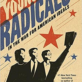 Young Radicals: In the War for American Ideals (Hardcover)