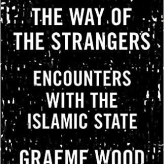 The Way of the Strangers: Encounters with the Islamic State (Hardcover)