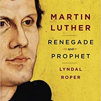 Martin Luther: Renegade and Prophet (Paperback)