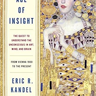 The Age of Insight: The Quest to Understand the Unconscious in Art, Mind, and Brain, from Vienna 1900 to the Present (Hardcover)