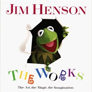 Jim Henson: The Works - The Art, the Magic, the Imagination (Hardcover)