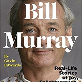 The Tao of Bill Murray: Real-Life Stories of Joy, Enlightenment, and Party Crashing (Paperback)