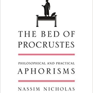 The Bed of Procrustes: Philosophical and Practical Aphorisms (Hardcover)