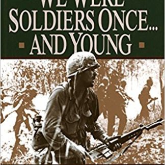 We Were Soldiers Once...And Young: Ia Drang The Battle That Changed the War in Vietnam (Hardcover)