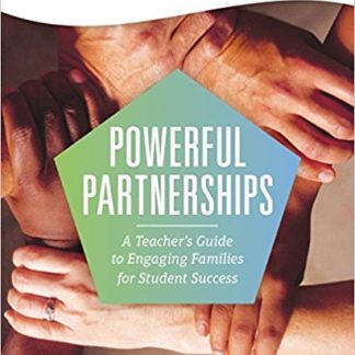 Powerful Partnerships: A Teacher's Guide to Engaging Families for Student Success (Paperback)