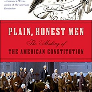 Plain, Honest Men: The Making of the American Constitution (Paperback)