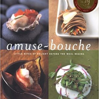 Amuse-Bouche: Little Bites Of Delight Before the Meal Begins (Hardcover)