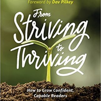 From Striving to Thriving: How to Grow Confident, Capable Readers (Paperback)