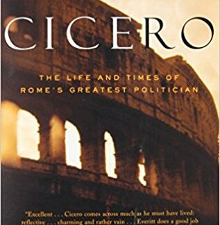 Cicero: The Life and Times of Rome's Greatest Politician (Paperback)