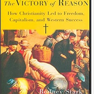 The Victory of Reason: How Christianity Led to Freedom, Capitalism, and Western Success (Paperback)