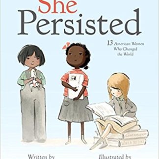 She Persisted: 13 American Women Who Changed the World