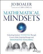 Mathematical Mindsets Unleashing Student's Potential Through Creative Math, Inspiring Ideas, and Innovating Teaching