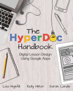 Hyperdoc Handbook: Digital Lesson Design Using Google Apps