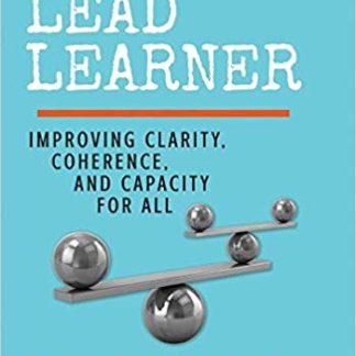 The Lead Learner: Improving Clarity, Coherence, and Capacity for All