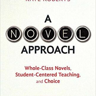 A Novel Approach: Whole-Class Novels, Student-Centered Teaching, and Choice