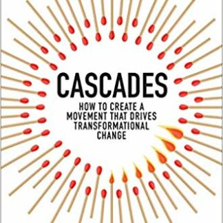 Cascades: How to Create a Movement That Drives Transformational Change