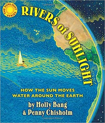 Rivers of Sunlight: How the Sun Moves Water Around the Earth Hardcover