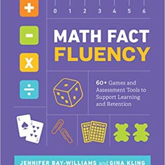 Math Fact Fluency: 60+ Games and Assessment Tools to Support Learning and Retention