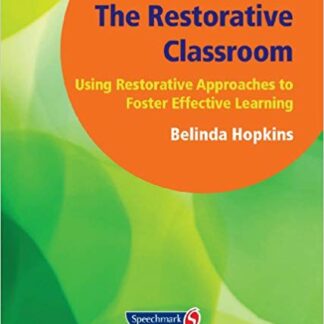 The Restorative Classroom: Using Restorative Approaches to Foster Effective Learning (1ST ed.)