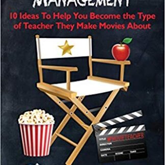 Hacking Classroom Management: 10 Ideas To Help You Become the Type of Teacher They Make Movies About (Hack Learning Series) (Volume 15) Paperback