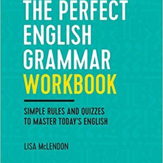 The Perfect English Grammar Workbook: Simple Rules and Quizzes to Master Today's English