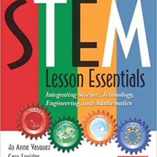 STEM Lesson Essentials, Grades 3-8: Integrating Science, Technology, Engineering, and Mathematics