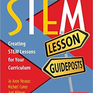 STEM Lesson Guideposts: Creating STEM Lessons for Your Curriculum