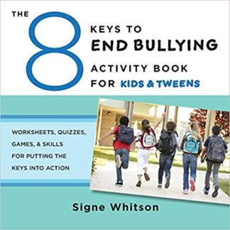 The 8 Keys to End Bullying Activity Book for Kids & Tweens: Worksheets, Quizzes, Games, & Skills for Putting the Keys Into Action (8 Keys to Mental Health)
