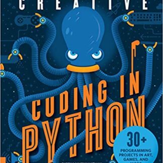 Creative Coding in Python: 30+ Programming Projects in Art, Games, and More