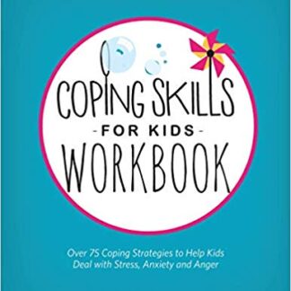 Coping Skills for Kids Workbook: Over 75 Coping Strategies to Help Kids Deal with Stress, Anxiety and Anger